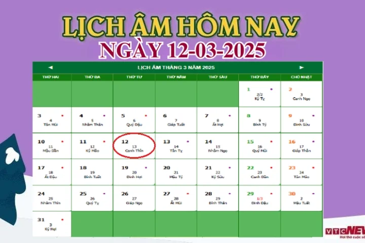 Lịch âm 12/3: Ngày tốt trong tháng 3 năm 2025 để khai trương, động thổ, xây nhà, cưới hỏi