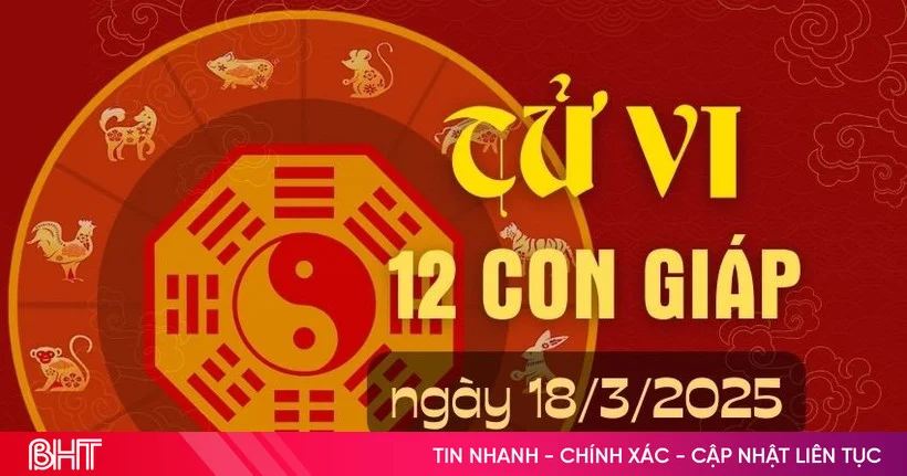 Tử vi hàng ngày: 12 con giáp ngày 18/3/2025